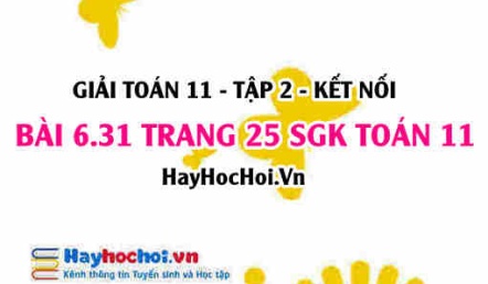 Bài 6.31 trang 25 Toán 11 tập 2 Kết nối tri thức